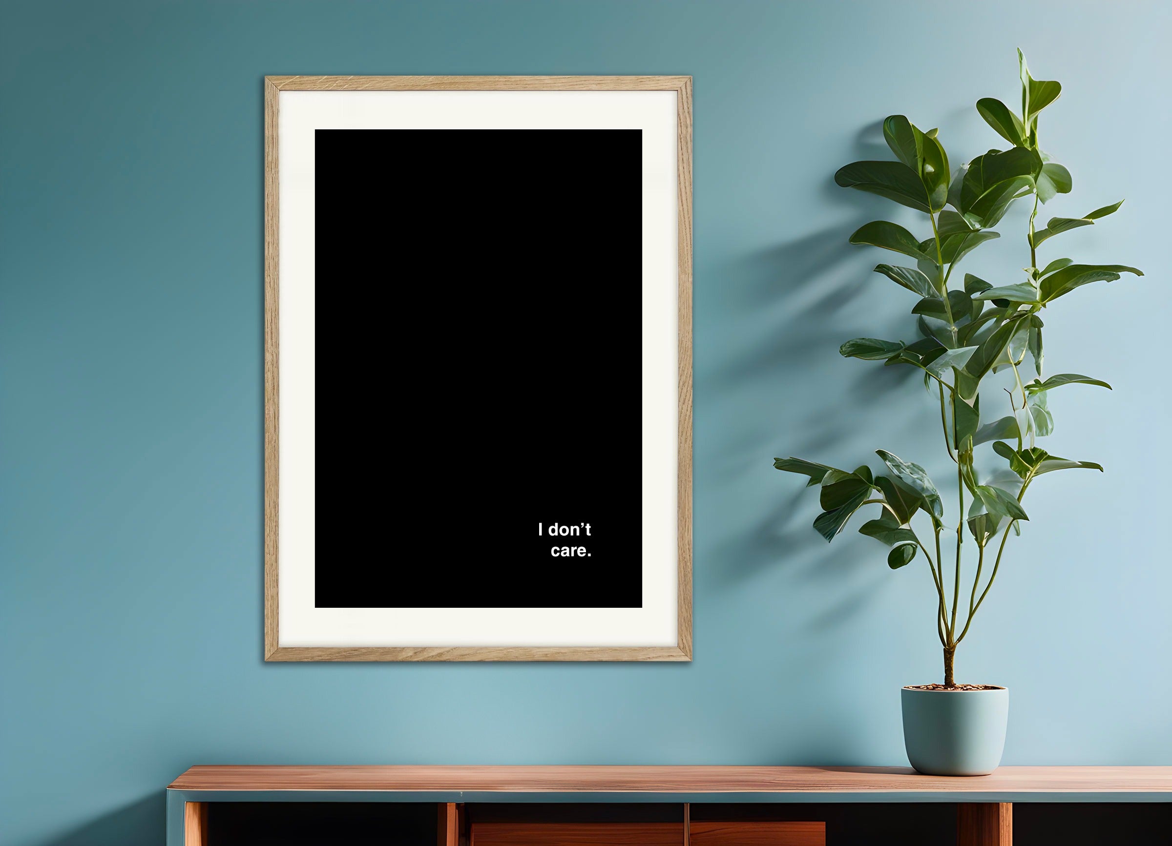 Poster with natural wood frame: I don't care