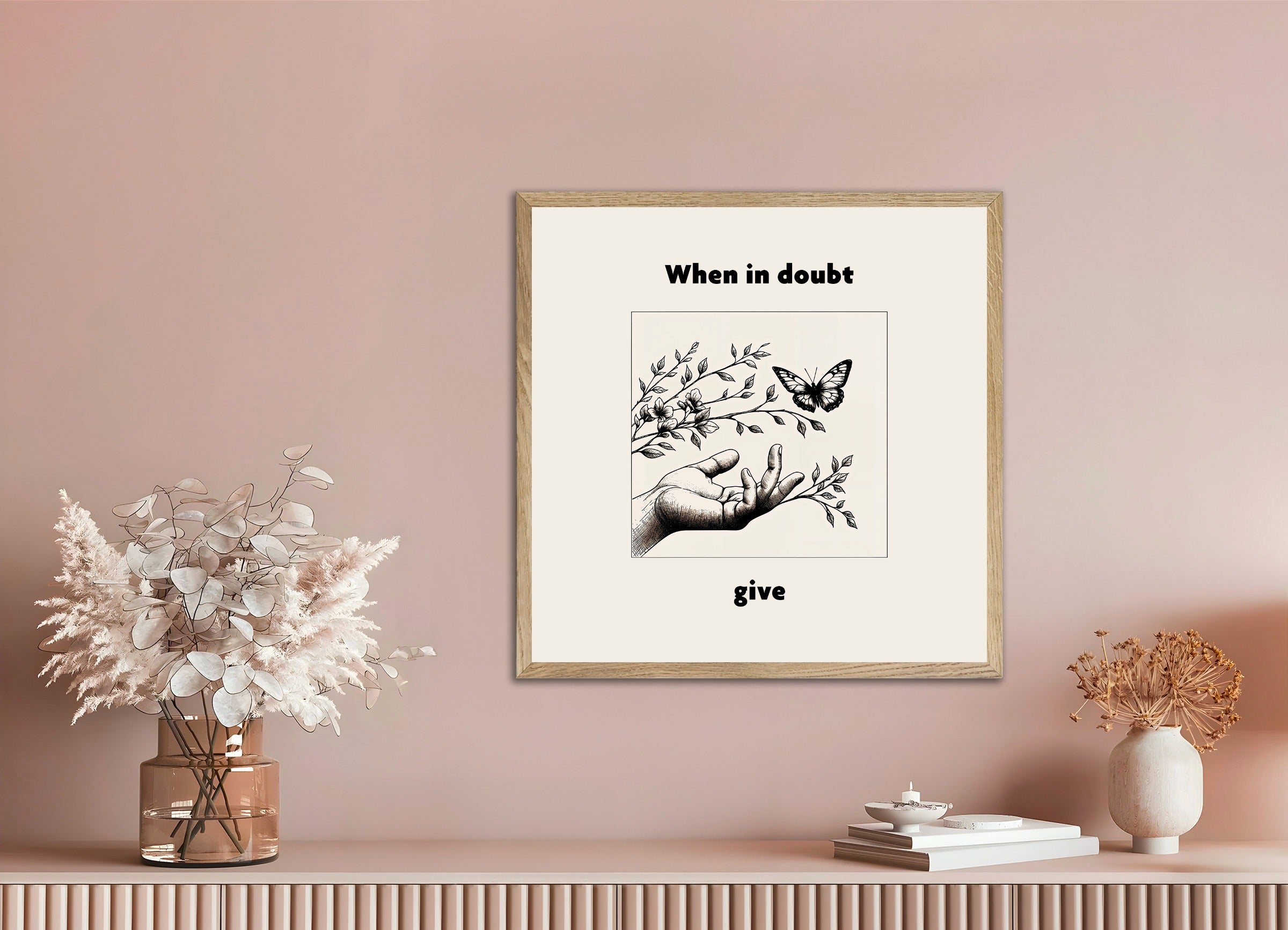 Poster with natural wood frame: When in doubt, give