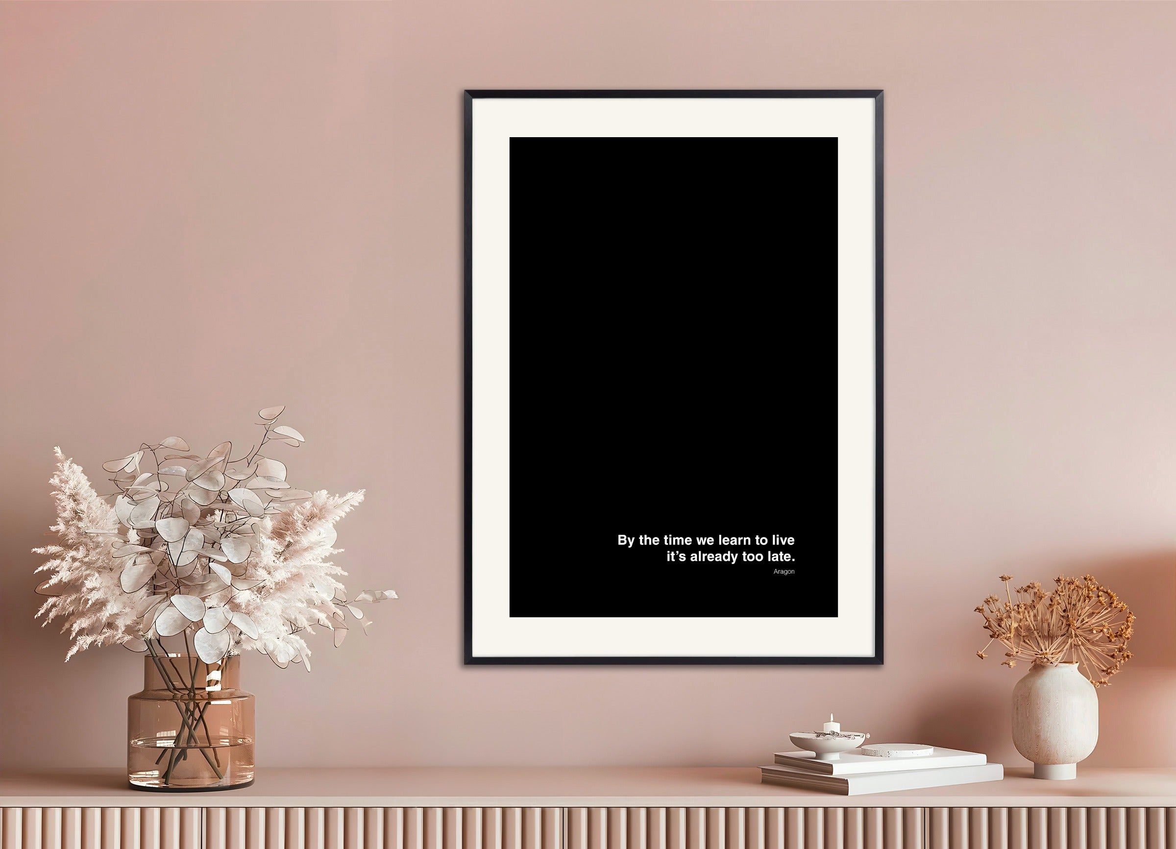 Poster with metal frame: By the time we learn to live, it's already too late - Aragon